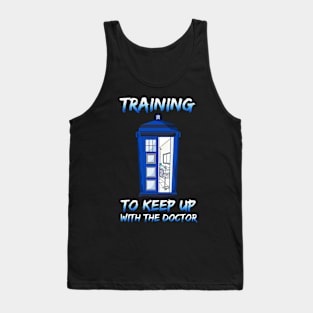 Training to Keep up With The Doctor Tank Top